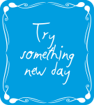Try something new day